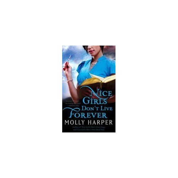 Pre-Owned Nice Girls Don't Live Forever (Mass Market Paperback) 1416589449 9781416589440