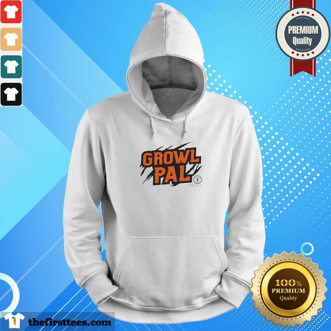 Nice Growl Pals The Growler Podcast With Paul Dehner Hoodie