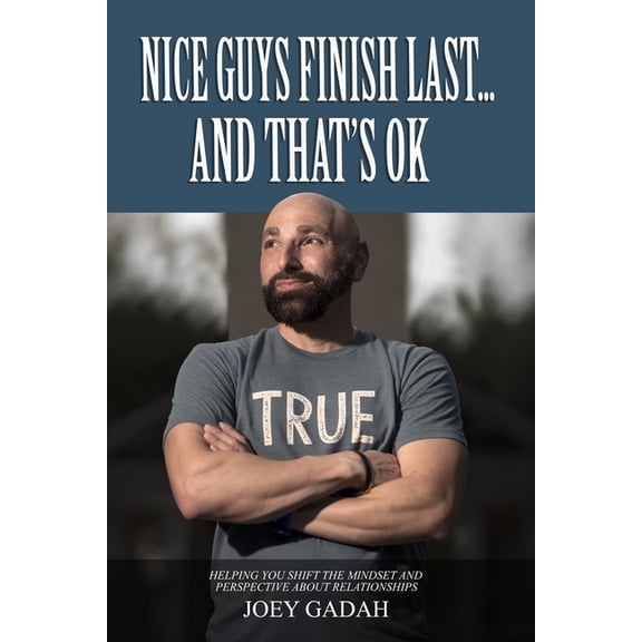 Nice Guys Finish Last...And That's OK, (Paperback)