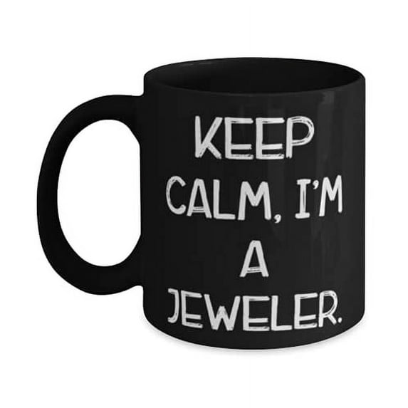 Nice Jeweler, Keep Calm, I'm a Jeweler, Gag 15oz Mug F Cowkers From Friends