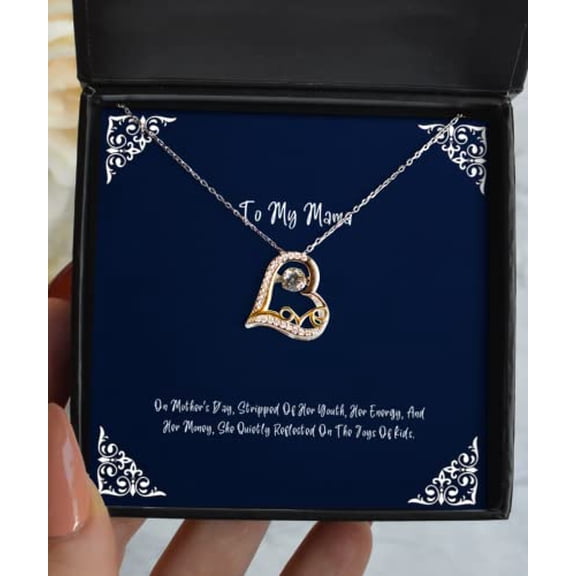 Nice Mama Gifts, On Mother's Day, Stripped of Her Youth, Her Energy, and Her Money, She, Mama Love Dancing Necklace from Son Daughter