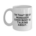 thumbnail image 1 of Nice Manager Gifts, I'm That Sexy Manager Everybody is Talking About, Birthday Gifts, 11oz Mug For Manager from Colleagues, Unique manager gifts, Gifts for managers, Manager gift ideas,, 1 of 2