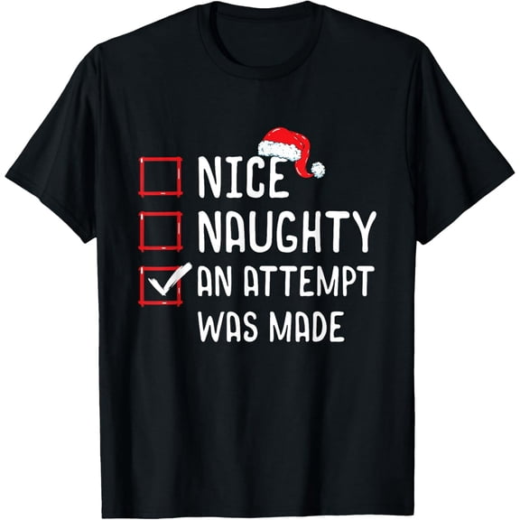Nice Naughty An Attempt Was Made Christmas List T-Shirt