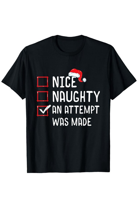 Nice Naughty An Attempt Was Made Christmas List T-Shirt