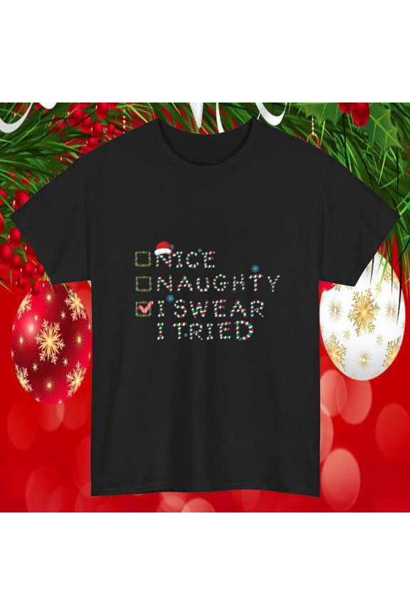 Nice Naughty I Swear I Tried Christmas List Art Unisex T-Shirt, up to size 5XL