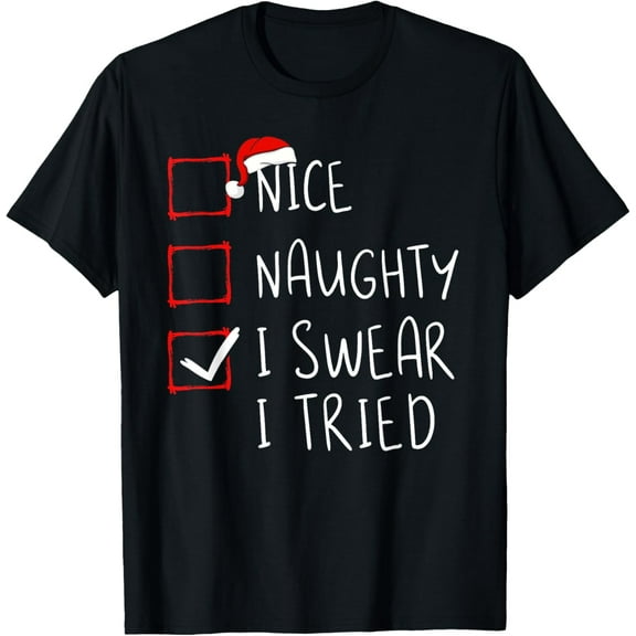 Nice Naughty I Swear I Tried Christmas List Xmas Santa Claus Mens T-Shirt