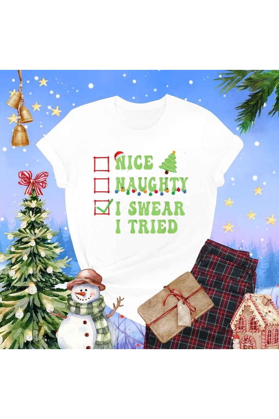 Nice Naughty I Swear I Tried Funny Christmas List Holiday T Shirt,for men and women up to 5XL