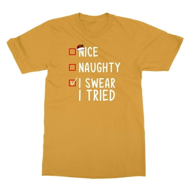 Nice Naughty I Swear I Tried Funny Santa Christmas Unisex T-Shirt (Gold, Small)