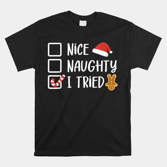 Nice Naughty I Tried Festive Icon Naughty List Holiday Humor Unisex T-Shirt up to size 5XL