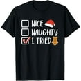 thumbnail image 1 of Nice Naughty I Tried Santa's Naughty List Funny Christmas T-Shirt, 1 of 3