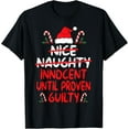 thumbnail image 1 of Nice Naughty Innocent Until Proven Guilty Christmas List T-Shirt, 1 of 4