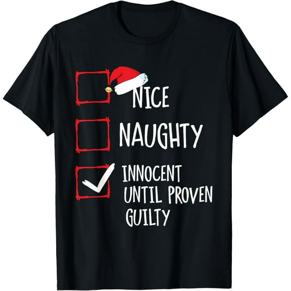Nice Naughty Innocent Until Proven Guilty Christmas T-Shirt