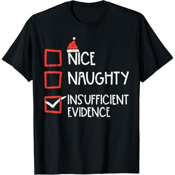 Nice Naughty Insufficient Evidence Christmas Fun Xmas Lawyer T-Shirt