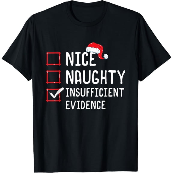 Nice Naughty Insufficient Evidence Christmas List T-Shirt