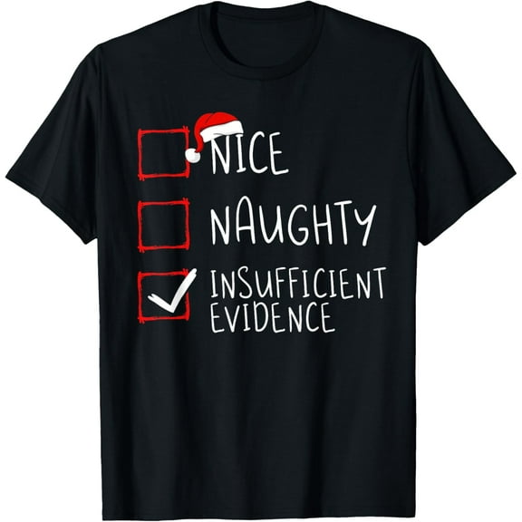 Nice Naughty Insufficient Evidence Christmas Santa Claus Mens T-Shirt
