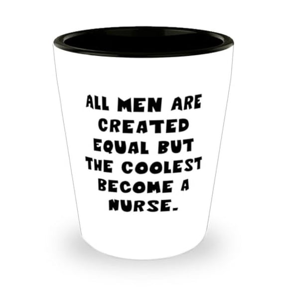 Nice Nurse Gifts, All Men Are Created Equal but the Coolest Become a Nurse, Birthday Gifts, Shot Glass For Nurse from Friends, Birthday present, Gift ideas, Unique gifts, Personalized gifts, Handmade