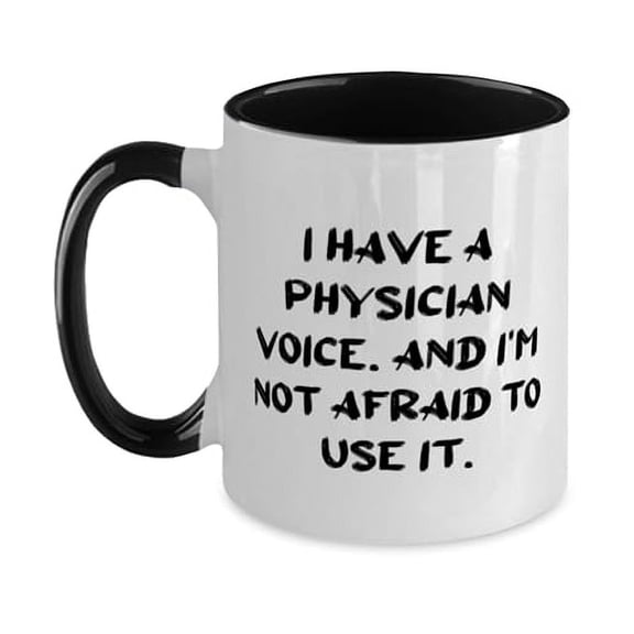 Nice Physician Gifts, I Have a Physician Voice. And I'm Not Afraid to Use, Birthday Two Tone 11oz Mug For Physician from Friends, Physician gift ideas, Medical gifts, Doctor gifts, Nurse gifts