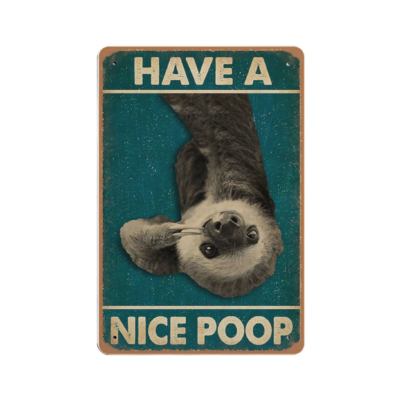 Have A Nice Poop Sloth tin sign, Sloth Print, Sloth Lover tin sign ...