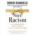 thumbnail image 1 of Pre-Owned Nice Racism: How Progressive White People Perpetuate Racial Harm, 9780807055571, 0807055573, Paperback,, 1 of 1