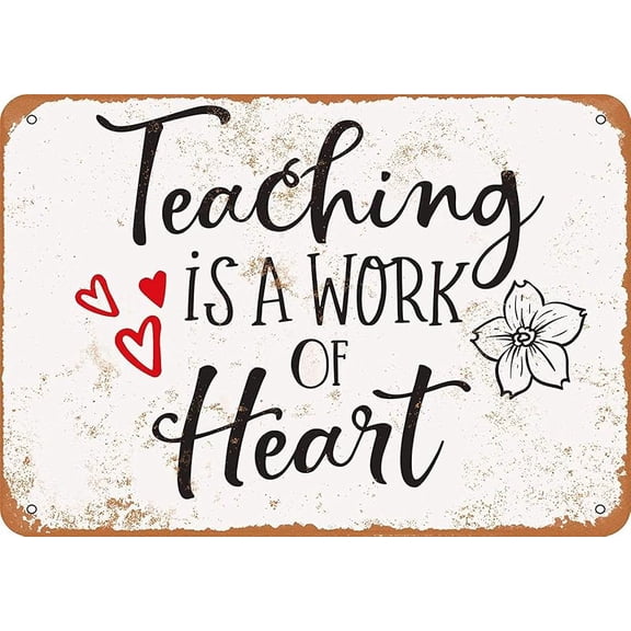 Nice Tin Sign Metal Sign Teaching is a Work of Heart Vintage Look 8x12