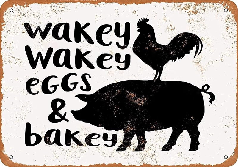 Wakey Sign Nice Tin Sign Metal Sign Wakey Wakey Eggs and Bakey Vintage Look 8x12 ...