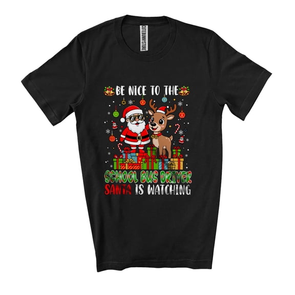Nice To The School Bus Driver Santa Is Watching; Awesome Christmas Reindeer Santa Snowing Family Unisex T-Shirt