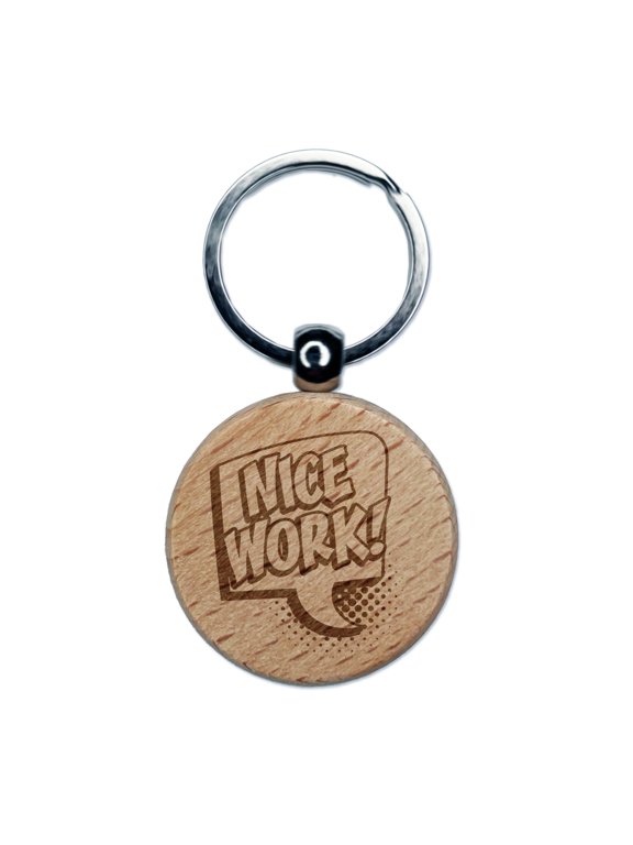 Nice Work Text Chat Comic Bubble Teacher Student Round Keychain Charm Tag - Engraved Wood