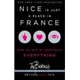 thumbnail image 1 of Pre-Owned Nice Is Just a Place in France: How to Win at Basically Everything (Paperback) 1451687761 9781451687767, 1 of 1