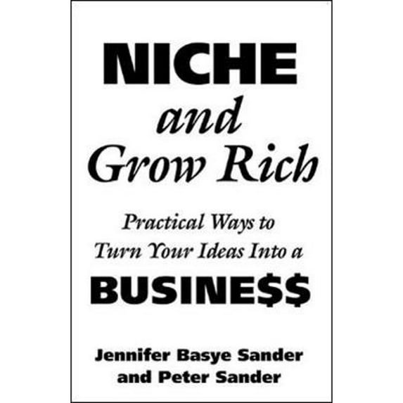 Pre-Owned Niche and Grow Rich: Practical Ways of Turning Your Ideas Into a Business (Paperback) 1891984764 9781891984761