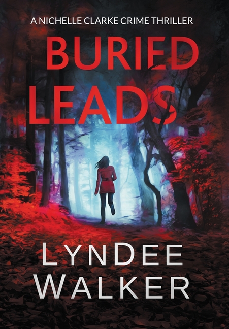 Nichelle Clarke: Buried Leads : A Nichelle Clarke Crime Thriller (Series #2) (Hardcover) - image 1 of 1