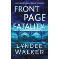 thumbnail image 1 of Pre-Owned Front Page Fatality: A Nichelle Clarke Crime Thriller (Paperback) 1951249127 9781951249120, 1 of 1