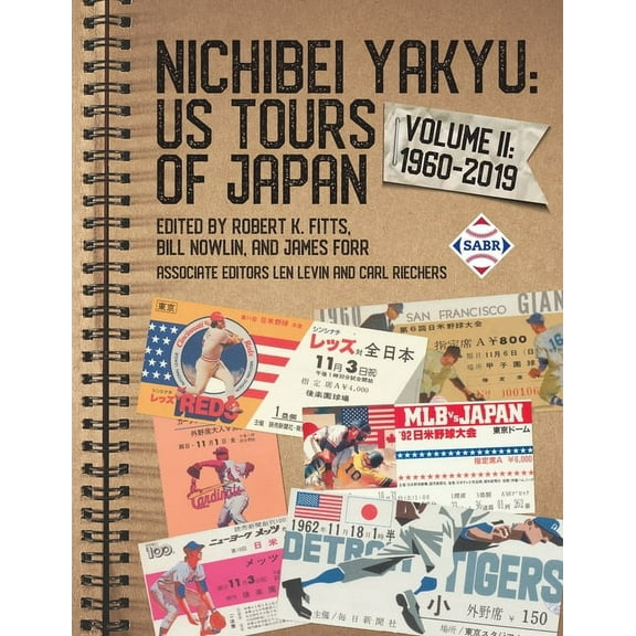 Nichibei Yakyu: Us Baseball in Japan Nichibei Yakyu: US Tours of Japan, Volume II: 1960-2019, Book 2, (Paperback)