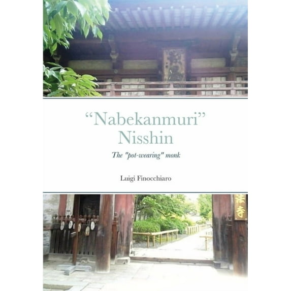 Nichiren's Sangha Series, Later Disciples: Kuonjo'in "Nabekanmuri" Nisshin (Paperback)