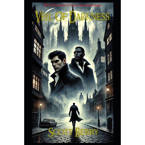 Nicholas Cain: Vampire Detective Veil Of Darkness: The Darkness Is Only The Beginning, Book 1, (Paperback)