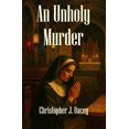 thumbnail image 1 of Nicholas Chambers Mystery An Unholy Murder: A Nicholas Chambers Mystery, Book 5, (Paperback), 1 of 1
