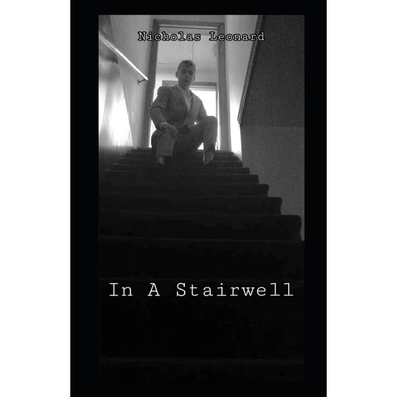 Nicholas Leonard In A Stairwell (Paperback)