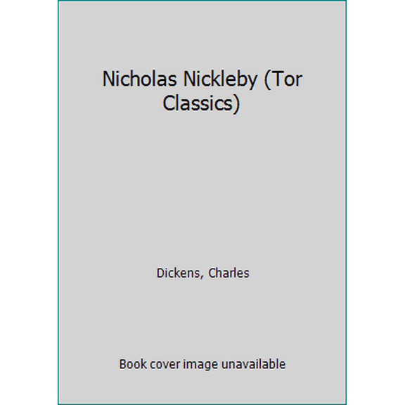 Pre-Owned Nicholas Nickleby (Tor Classics) (Unknown) 0812565843 9780812565843