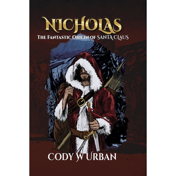 Nicholas: The Fantastic Origin of Santa Claus, (Paperback)