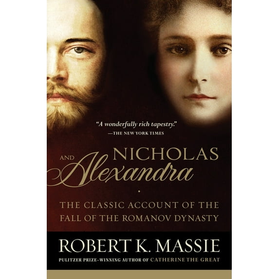 Nicholas and Alexandra: The Classic Account of the Fall of the Romanov Dynasty, (Paperback)