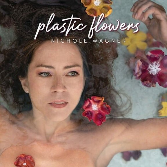 Nichole Wagner - Plastic Flowers - Music & Performance - Vinyl