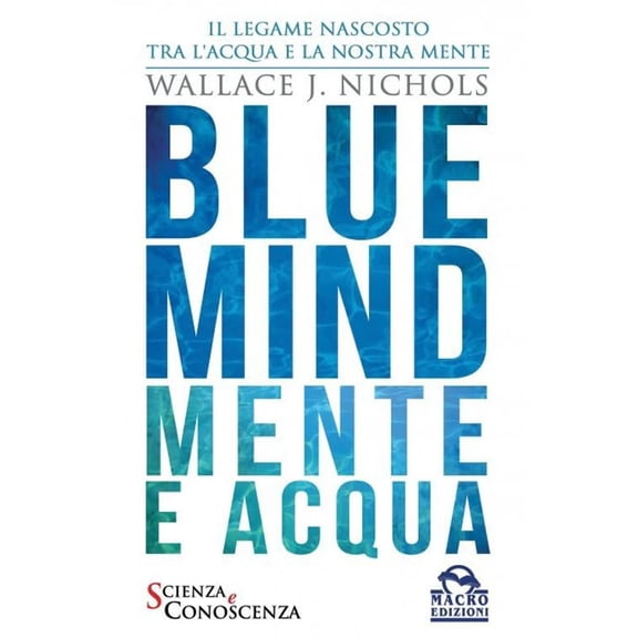 Nichols Wallace J. Blue Mind - Mente e Acqua (Paperback)