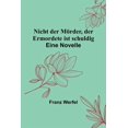thumbnail image 1 of Nicht der Mörder, der Ermordete ist schuldig: Eine Novelle, (Paperback), 1 of 1