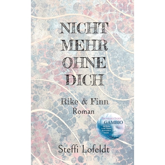 Nicht mehr ohne dich: Rike & Finn, (Paperback)