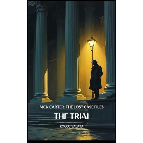 Nick Carter: The Lost Case Files Nick Carter: The Lost Case Files: The Trial, Book 4, (Paperback)