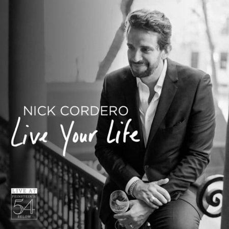 Nick Cordero - Live Your Life - Live At Feinstein's / 54 Below - Music & Performance - CD
