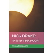 Nick Drake "P" is for "PINK MOON" Paperback