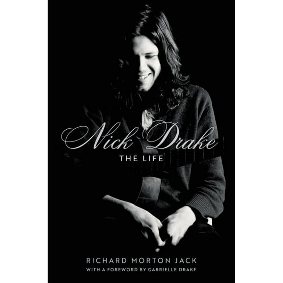 Nick Drake: The Life, (Hardcover)