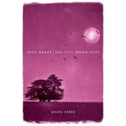 Nick Drake The Pink Moon Files, Paperback