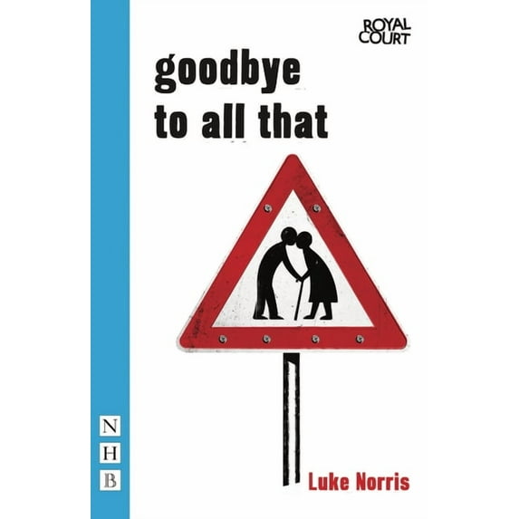 Nick Hern Books: Goodbye to All That (Paperback)