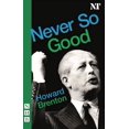 thumbnail image 1 of Nick Hern Books: Never So Good (Paperback), 1 of 1